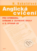 Anglická cvičení pro gymnázia, střední a jazykové školy a 2. stupeň základních škol - Natálie Bakalářová, ARSCI, 2005