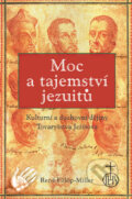 Kniha: Moc a tajemství Jezuitů (René Fülöp-Miller). Rybka Publishers, 2000