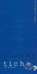 Zlomky ticha - Pavol Stanislav, Vydavateľstvo Spolku slovenských spisovateľov, 2006