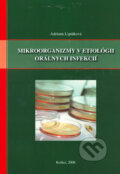 Mikroorganizmy v etiológii orálnych infekcií - Adriana Liptáková, Aprilla, 2006