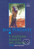 V každom kameni spí strom - Jean Portante, MilaniuM, 2005