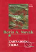 Záhradník ticha - Boris A. Novak, 2005