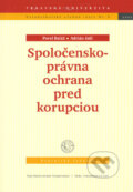 Kniha: Spoločensko-právna ochrana pred korupciou (Adrián Jalč a Pavel Baláž). Typi Universitatis Tyrnaviensis, 2006