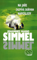 Na jaře zazpívá skřivan naposledy - Johannes Mario Simmel, Ikar CZ, 2006