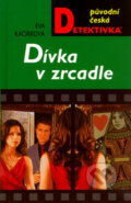 Dívka v zrcadle - Eva Kačírková, Moba, 2006