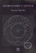 Astronomie v antice - Daniel Špelda, 2006