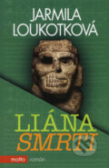 Liána smrti - Jarmila Loukotková, Motto, 2006