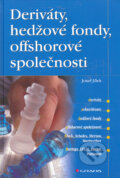 Deriváty, hedžové fondy, offshorové společnosti - Josef Jílek, Grada, 2006