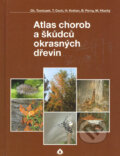 Atlas chorob a škůdců okrasných dřevin - Christian Tomiczek a kol., Biocont Laboratory, 2005