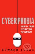 Kniha: Cyberphobia (Edward Lucas). Bloomsbury, 2016
