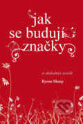 Kniha: Jak se budují značky (Byron Sharp), 2018 Kniha: Jak se budují značky (Byron Sharp), 2018