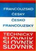 Francouzsko-český česko-francouzský technický slovník - Marie Murzynová, Montanex, 2003