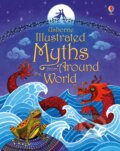 Illustrated Myths from Around the World - Anja Klauss (ilustrátor), Usborne, 2016