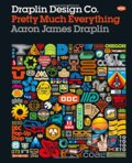 Kniha: Draplin Design Co. (Aaron James Draplin). Abrams Appleseed, 2016
