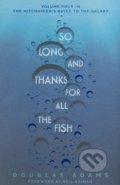 So Long, and Thanks for All the Fish - Douglas Adams, Pan Books, 2016