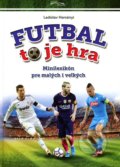 Futbal to je hra - Ladislav Harsányi, Foni book, 2016