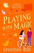 Kniha: Playing With Magic (Gretchen Rue)