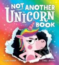 Kniha: Not Another Unicorn Book! (Laura Baker)