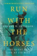 Kniha: Run With The Horses (Eric E. Peterson a Eugene H. Peterson). InterVarsity Press, 2022