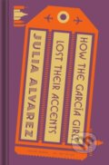 How the García Girls Lost Their Accents - Julia Alvarez, Penguin Books, 2021