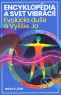 Kniha: Encyklopédia a svet vibrácií (Milan Kližan). Energology, 2024