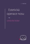 Kniha: Estetická operace nosu - cesta ke kráse (Jan Měšťák). Grada, 2024