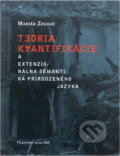 Kniha: Teória kvantifikácie a extenzionálna sémantika prirodzeného jazyka (Marián Zouhar). Filozofický ústav SAV, 2009