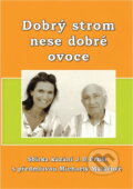 Kniha: Dobrý strom nese dobré ovoce : sbírka čtyřiceti kázání Josefa Bedřicha Průši (Josef Bedřich Průša). Brněnská tisková misie, 2010