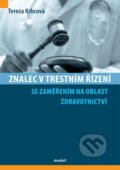 Kniha: Znalec v trestním řízení se zaměřením na oblast zdravotnictví (Tereza Krbcová)