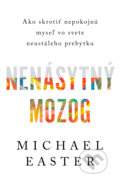 Kniha: Nenásytný mozog (Michael Easter)