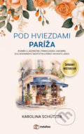 E-kniha: Pod hviezdami Paríža (Karolina Schutzer), 2024