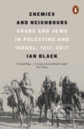 Enemies and Neighbours - Ian Black, Penguin Books, 2018