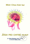 Jóga pro chytré hlavy - CHoa Kok Sui, 2007