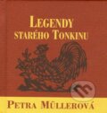 Legendy starého Tonkinu - Petra Müllerová, Triton, 2005