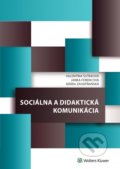 Sociálna a didaktická komunikácia - Valentína Šuťáková, Janka Ferencová, Mária Zahatňanská, 2017