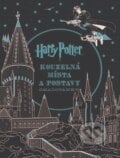 Harry Potter: Kouzelná místa a postavy - J.K. Rowling, 2017