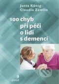 100 chyb při péči o lidi s demencí - Jutta König, Claudia Zemlin, Portál, 2017
