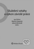 Služební vztahy a výkon závislé práce - Jan Pichrt, Martin Kopecký, Jakub Morávek, Wolters Kluwer ČR, 2016