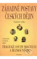 Záhadné postavy českých dějin - Vladimír Liška, Fontána, 2003