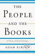 The People and the Books - Adam Kirsch, W. W. Norton & Company, 2016