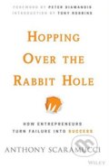 Hopping over the Rabbit Hole - Anthony Scaramucci, Peter H. Diamandis, John Wiley & Sons, 2016