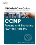 CCNP Routing and Switching SWITCH 300-115 Official Cert Guide - David Hucaby, Cisco Press, 2014