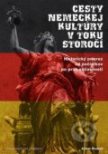 Cesty nemeckej kultúry v toku storočí - Anton Hruboň, 2016