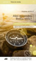 Kniha: Ako spoznám Božiu vôľu? (Dagmar Kráľová). Don Bosco, 2017