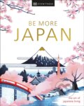 Kniha: Be More Japan (DK Eyewitness). Dorling Kindersley, 2024