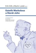 Kniha: Estetik Markalous a literát John (Erik Gilk). Academia, 2024