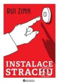 Kniha: Instalace strachu (Rui Zink)