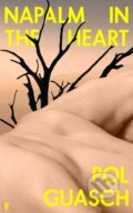 Kniha: Napalm in the Heart (Pol Guasch). Faber and Faber, 2024