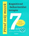 Kniha: Přeuč svůj mozek: Kognitivně-behaviorální terapie v 7 týdnech (Seth Gillihan), 2024