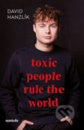 Kniha: Toxic people rule the world (David Hanzlík). nastole, 2024